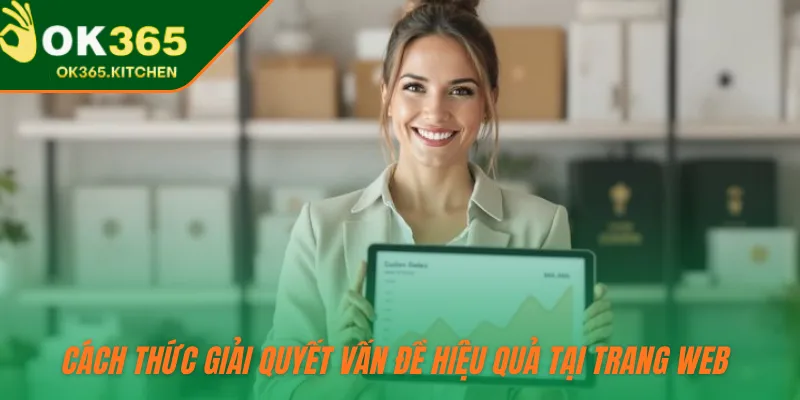 Cách thức giải quyết vấn đề hiệu quả tại trang web
