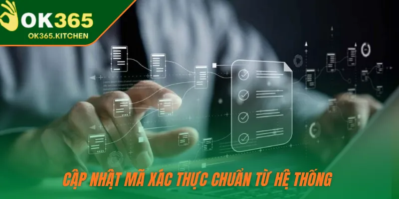 Cập nhật mã xác thực chuẩn từ hệ thống 