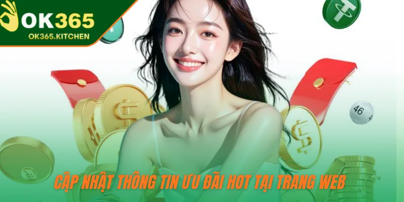 Cập nhật thông tin ưu đãi hot tại trang web