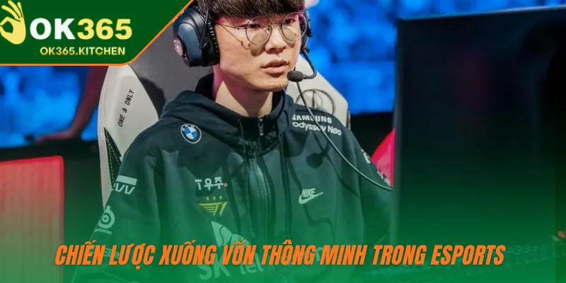 Chiến lược xuống vốn thông minh trong Esports 