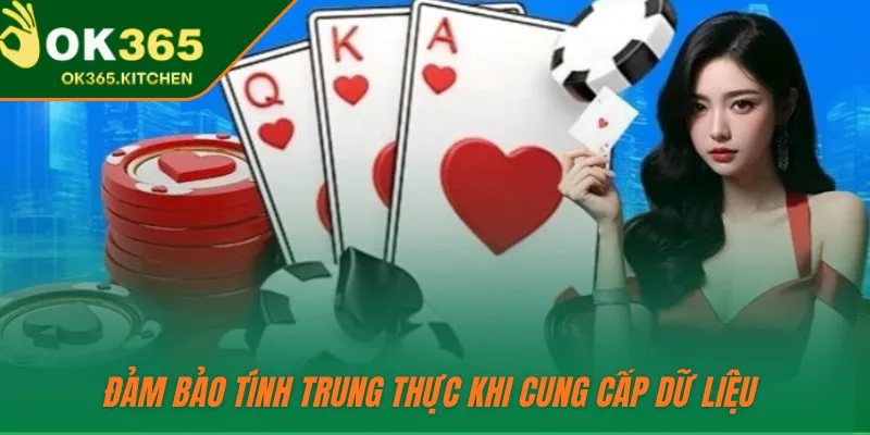 Đảm bảo tính trung thực khi cung cấp dữ liệu