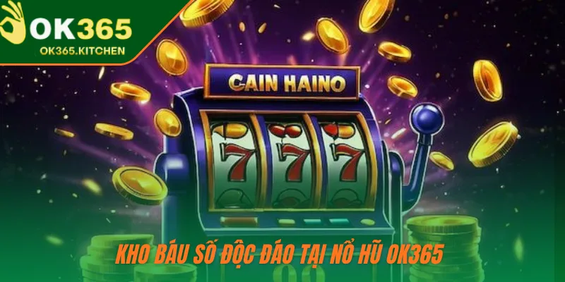 Kho báu số độc đáo tại nổ hũ OK365