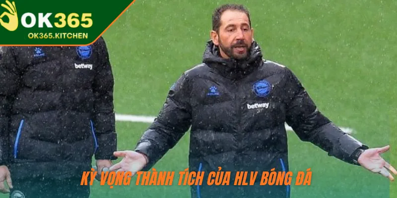 Kỳ vọng thành tích của HLV bóng đá 