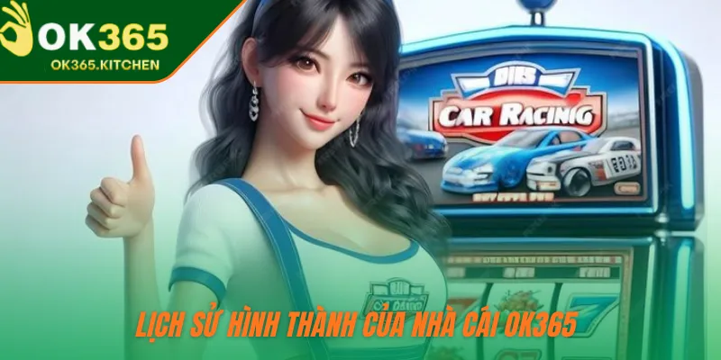 Lịch sử hình thành của nhà cái OK365