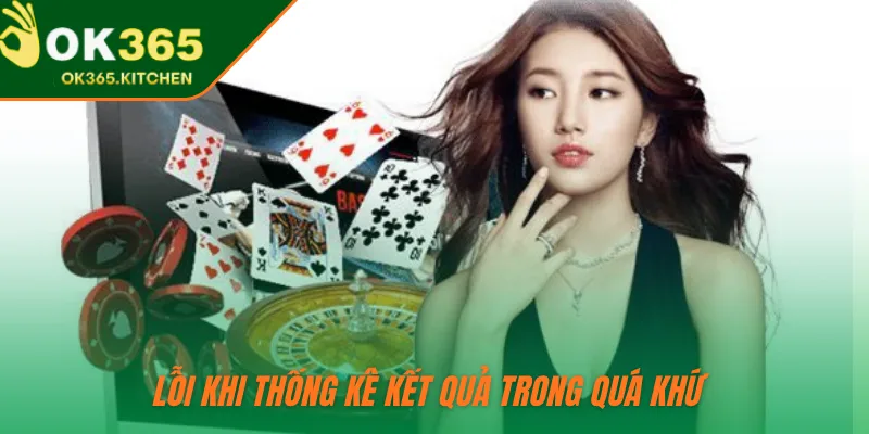 Lỗi khi thống kê kết quả trong quá khứ 