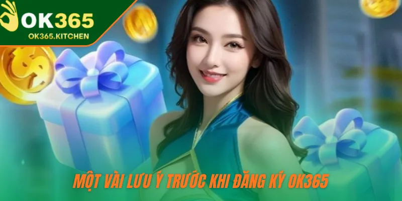 Một vài lưu ý trước khi đăng ký OK365