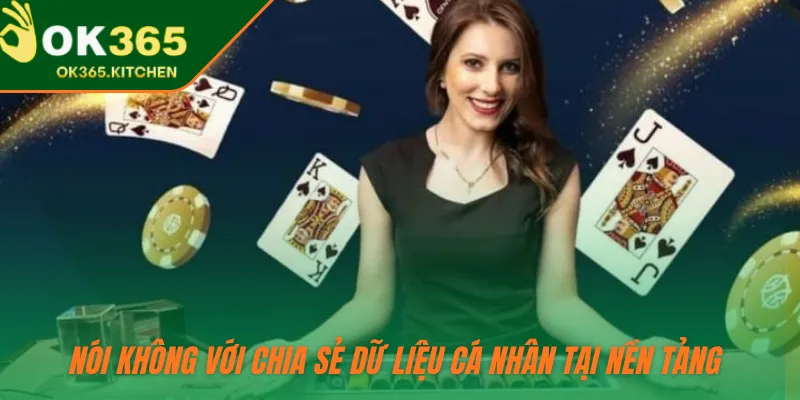 Nói không với chia sẻ dữ liệu cá nhân tại nền tảng 