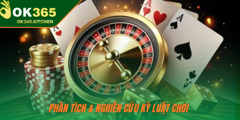 Phân tích & nghiên cứu kỹ luật chơi 