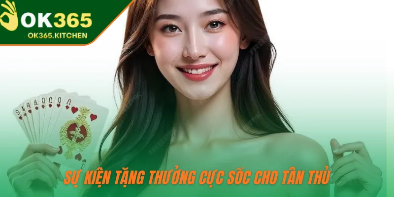 Sự kiện tặng thưởng cực sốc cho tân thủ 
