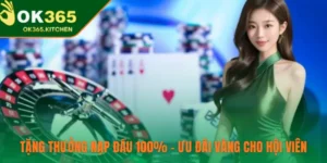 Tặng Thưởng Nạp Đầu 100% – Ưu Đãi Vàng Cho Hội Viên