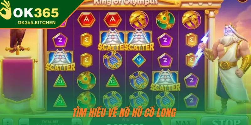 Tìm hiểu về nổ hũ Cổ Long