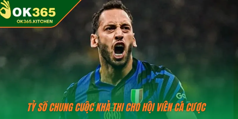 Tỷ số chung cuộc khả thi cho hội viên cá cược