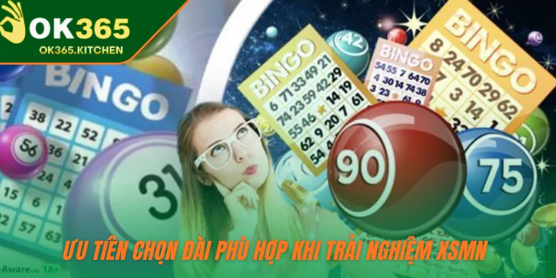 Ưu tiên chọn đài phù hợp khi trải nghiệm XSMN