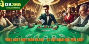 Vòng Quay May Mắn OK365 – Cơ Hội Nhận Quà Mỗi Ngày
