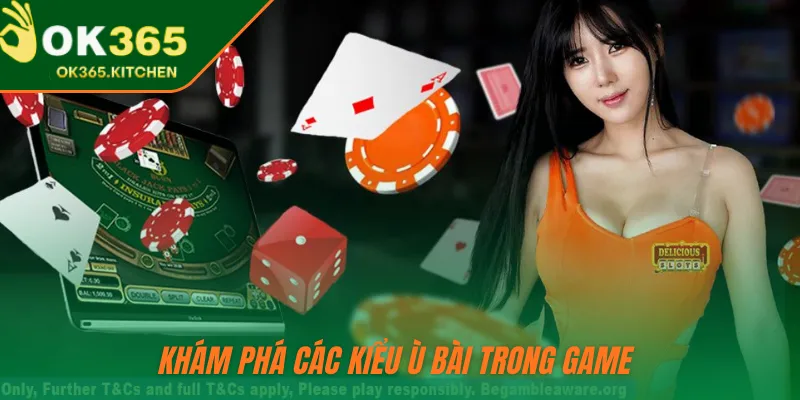 Khám phá các kiểu ù bài trong game 