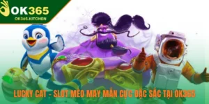 Lucky Cat – Slot Mèo May Mắn Cực Đặc Sắc Tại OK365