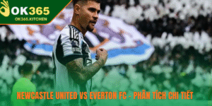 Newcastle United Vs Everton FC – Phân Tích Chi Tiết