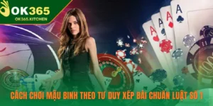 Cách Chơi Mậu Binh Theo Tư Duy Xếp Bài Chuẩn Luật Số 1