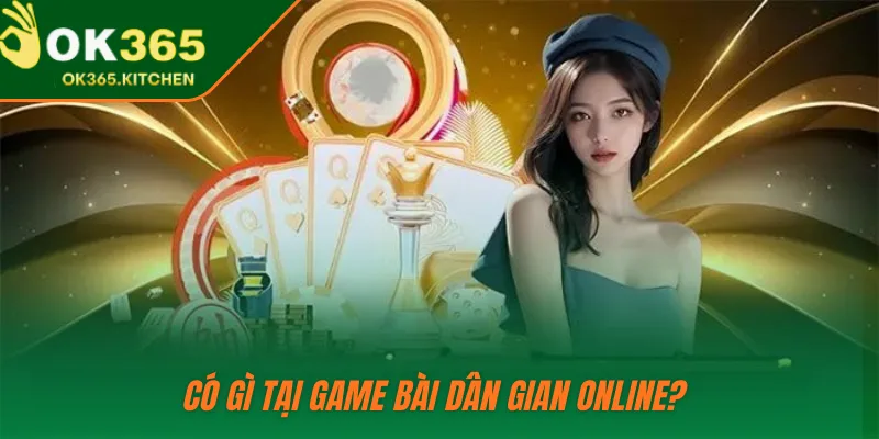 Có gì tại game bài dân gian online? 