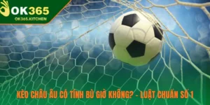 Kèo châu Âu có tính bù giờ không được giải thích rõ theo luật 1X2 quốc tế, áp dụng đúng trong 90 phút cộng bù giờ khi đặt cược tại OK365.