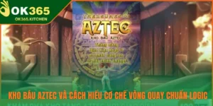 Kho Báu Aztec Và Cách Hiểu Cơ Chế Vòng Quay Chuẩn Logic