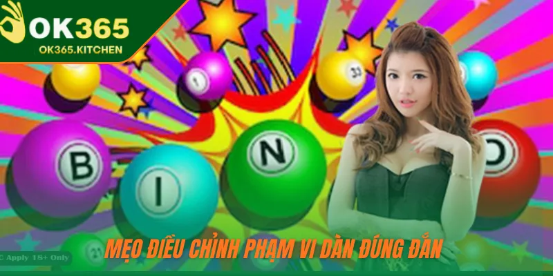 Mẹo điều chỉnh phạm vi dàn đúng đắn 