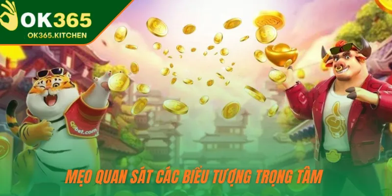Mẹo quan sát các biểu tượng trọng tâm 