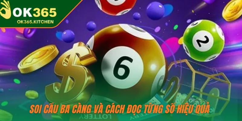 Soi cầu ba càng và cách đọc từng số hiệu quả