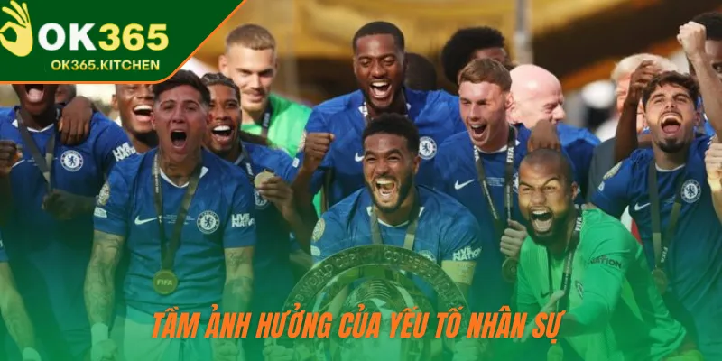 Tầm ảnh hưởng của yếu tố nhân sự 