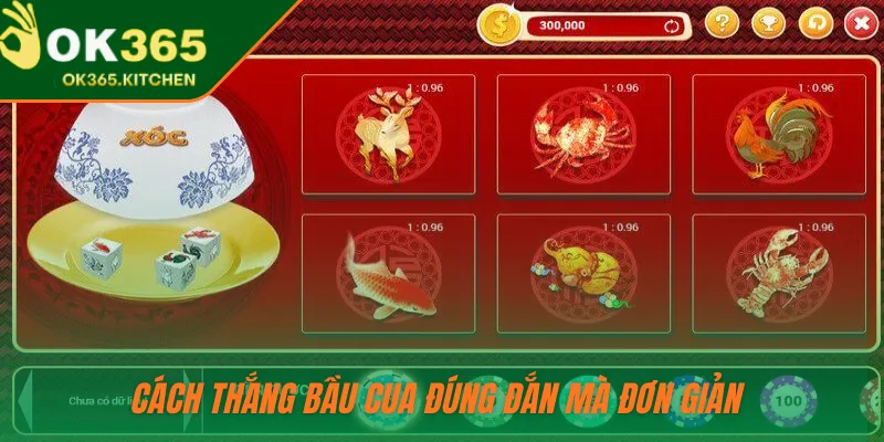 Cách thắng Bầu Cua đúng đắn mà đơn giản 