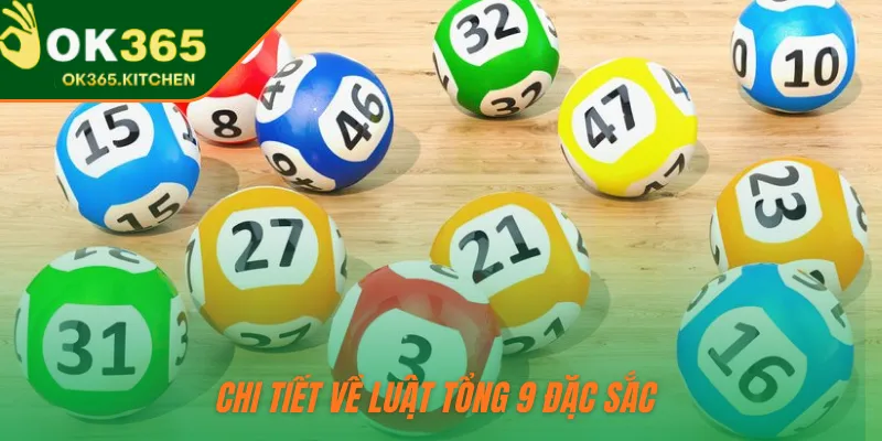 Chi tiết về luật tổng 9 đặc sắc