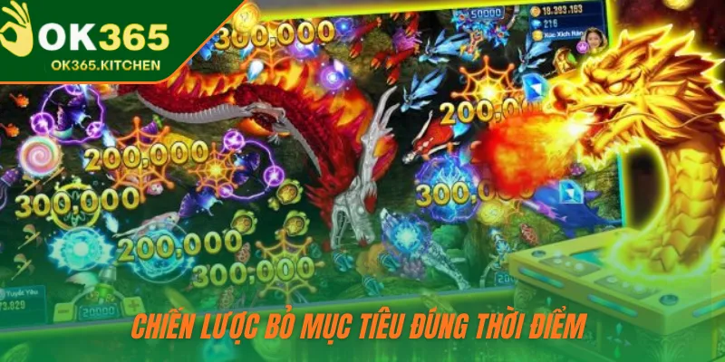 Chiến lược bỏ mục tiêu đúng thời điểm 