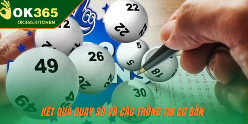 Kết quả quay số và các thông tin cơ bản 