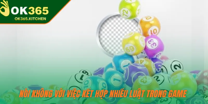 Nói không với việc kết hợp nhiều luật trong game
