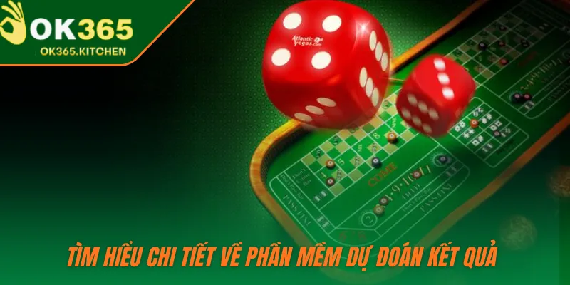 Tìm hiểu chi tiết về phần mềm dự đoán kết quả 