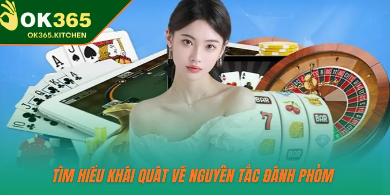 Tìm hiểu khái quát về nguyên tắc đánh Phỏm