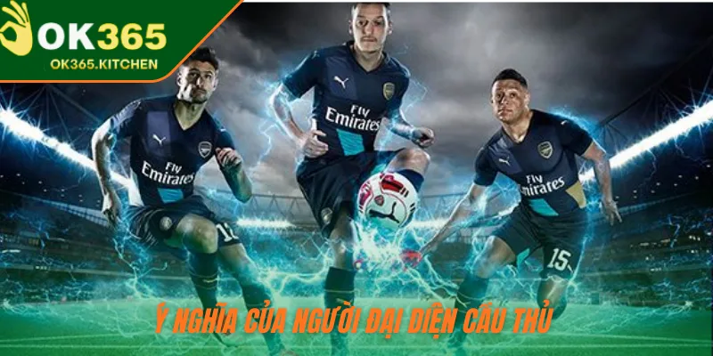 Ý nghĩa của người đại diện cầu thủ 
